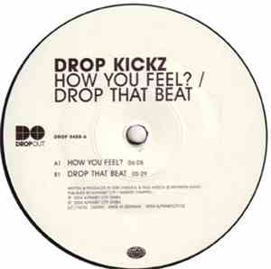 Drop Kickz - How You Feel? / Drop That Beat