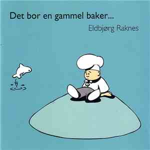 Eldbjørg Raknes - Det Bor En Gammel Baker...