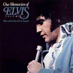 Elvis Presley - Our Memories Of Elvis Volume 2