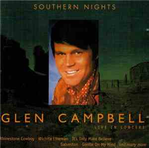 Glen Campbell - Southern Nights Live In Concert