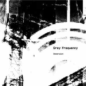 Grey Frequency - Immersion