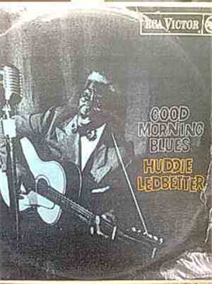 Huddie Ledbetter - Good Morning Blues