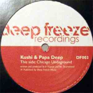 Kushi & Papa Deep - Chicago Undaground