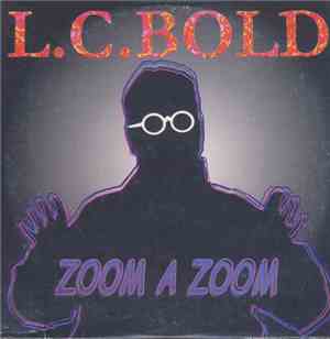 L.C. Bold - Zoom A Zoom