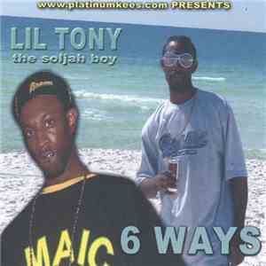 Lil Tony The Soljah Boy - 6 Ways