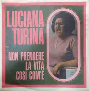 Luciana Turina - Non Prendere La Vita così Com' è