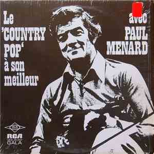 Paul Ménard - Le Country Pop À Son Meilleur