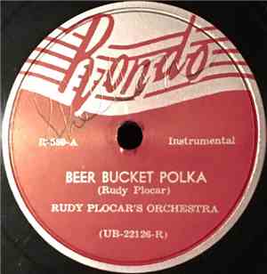 Rudy Plocar's Orchestra -  Beer Bucket Polka / The Lumber Auction