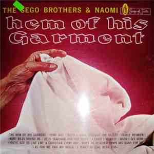 Sego Brothers And Naomi - Hem Of His Garment