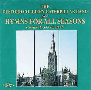 The Desford Colliery Caterpillar Band, Jan de Haan - Hymns For All Seasons