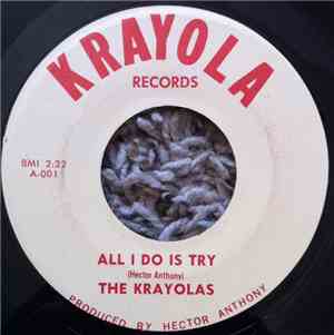 The Krayolas - All I Do Is Try