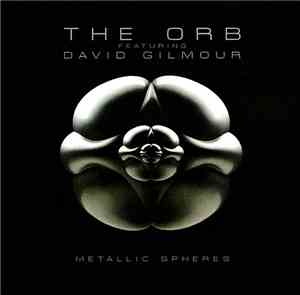 The Orb Featuring David Gilmour - Metallic Spheres