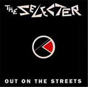 The Selecter - Out On The Streets