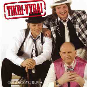 Tikri Vyrai - Geriausios Vyrų Dainos