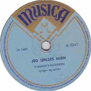 Ti-Mann's Musikken - Jeg Lenges Hjem / Når Det Engang Imot Aften Lider