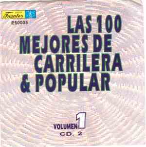 Unknown Artist - Las 100 Mejores De Carrilera & Popular Volumen 1