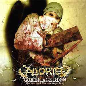 Aborted - Goremageddon: The Saw And The Carnage Done