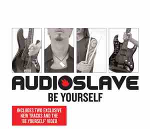 Audioslave - Be Yourself (UK Version)