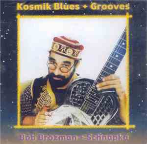 Bob Brozman + Schnapka - Kosmik Blues + Grooves