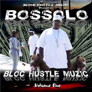 Bossolo - Bloc Hustle Muzic Volume One