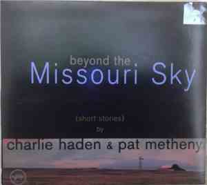 Charlie Haden & Pat Metheny - Beyond The Missouri Sky (Short Stories)