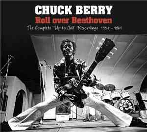 Chuck Berry - Roll Over Beethoven - The Complete