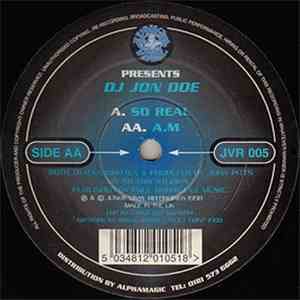 DJ Jon Doe - So Real / A.M