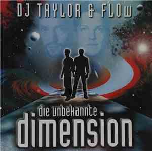 DJ Taylor & Flow - Die Unbekannte Dimension