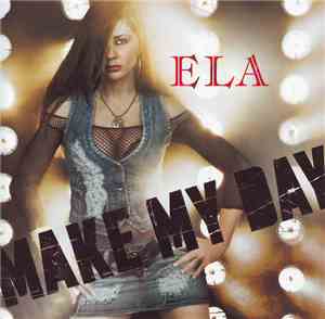 Ela - Make My Day