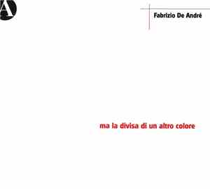 Fabrizio De André - Ma La Divisa Di Un Altro Colore