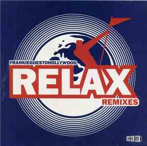 Frankie Goes To Hollywood - Relax Remixes