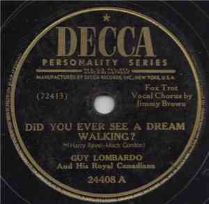 Guy Lombardo And His Royal Canadians - Did You Ever See A Dream Walking? /  ...