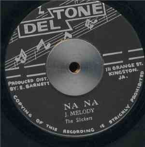 J. Melody, The Slickers / Nehemih Reid - Na Na / The Fiddle