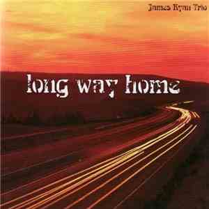 James Ryan Trio - Long Way Home