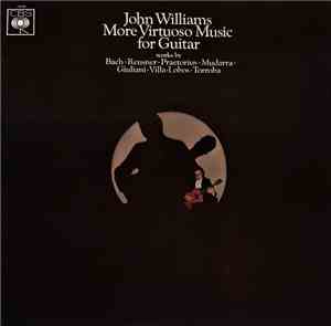 John Williams  - More Virtuoso Music For Guitar (Works By Bach • Reusner •  ...