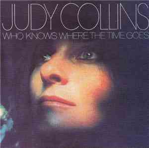 Judy Collins - Who Knows Where The Time Goes