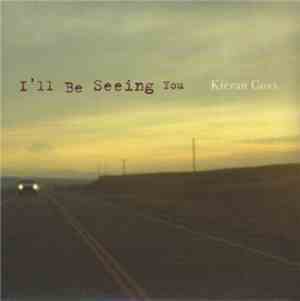 Kieran Goss - I'll Be Seeing You