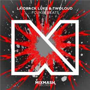 Laidback Luke & Twoloud - Fcukin Beats