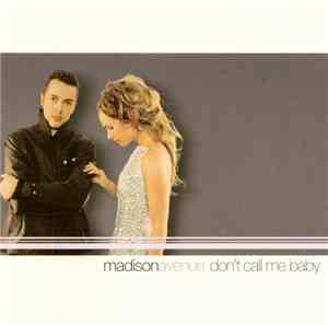 Madison Avenue - Don't Call Me Baby