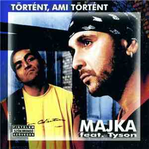 Majka Feat. Tyson - Történt, Ami Történt