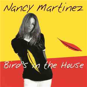 Nancy Martinez - Bird's In The House