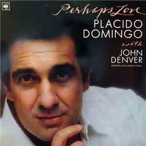 Placido Domingo With John Denver - Perhaps Love