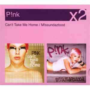 P!NK - Can't Take Me Home / M!issundaztood