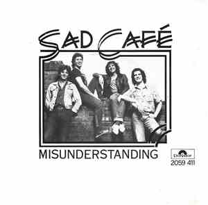 Sad Café - Misunderstanding