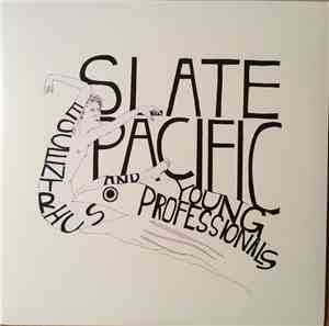 Slate Pacific - Eccentrics And Young Professionals