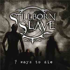 Stillborn Slave - 7 Ways To Die