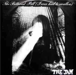 The Jam - The Bitterest Pill (I Ever Had To Swallow)