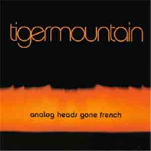 Tiger Mountain - Analog Heads Gone French