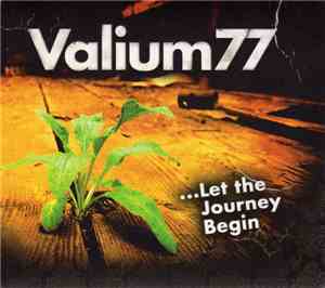 Valium77 - ...Let The Journey Begin