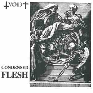 Void  - Condensed Flesh